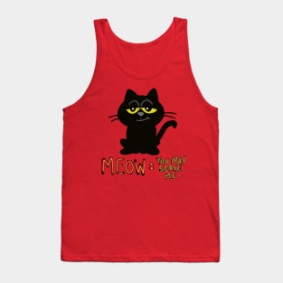 Meow = you may serve me...peasant... Tank Top